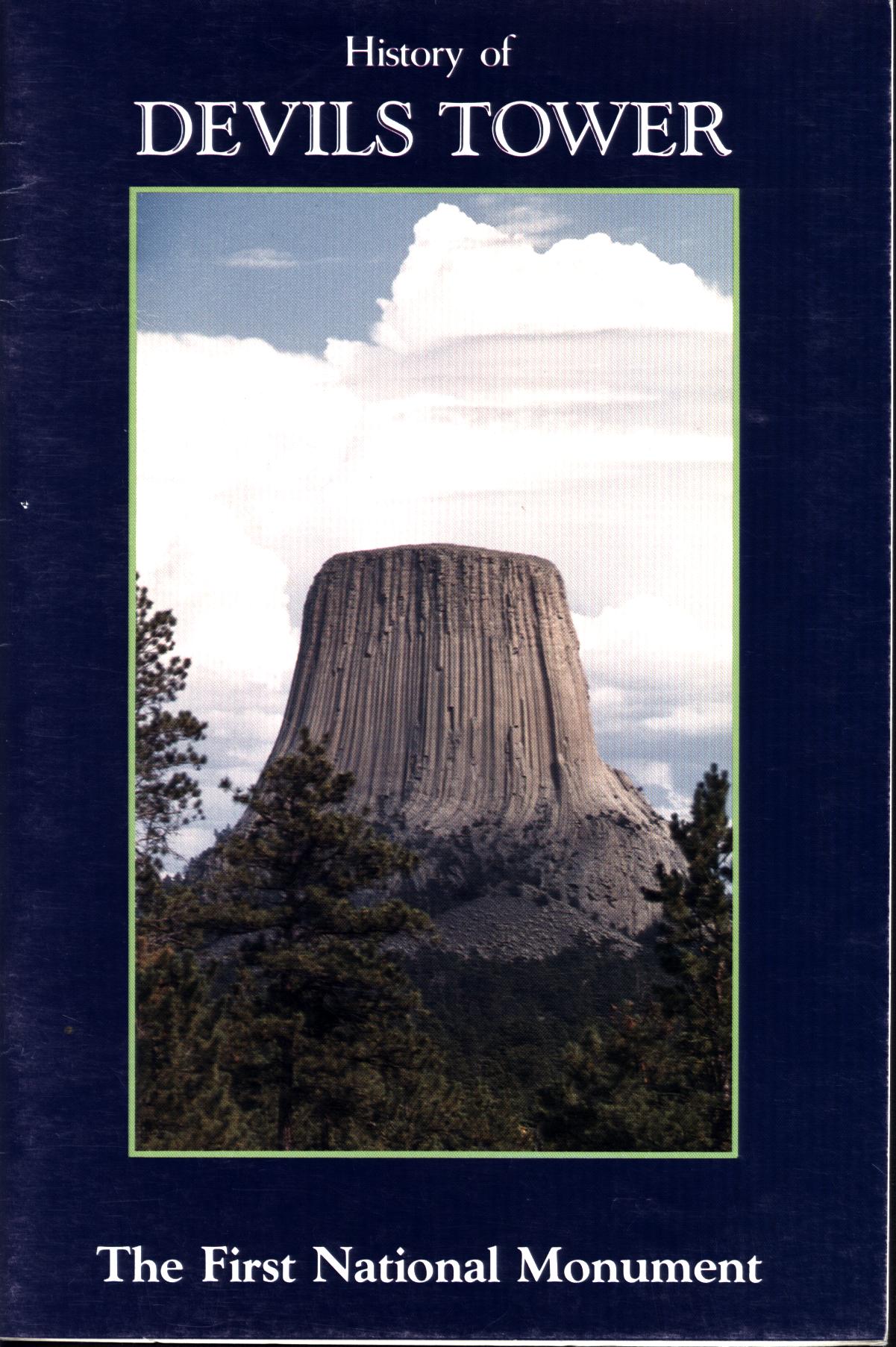 HISTORY OF DEVILS TOWER: the first national monument.